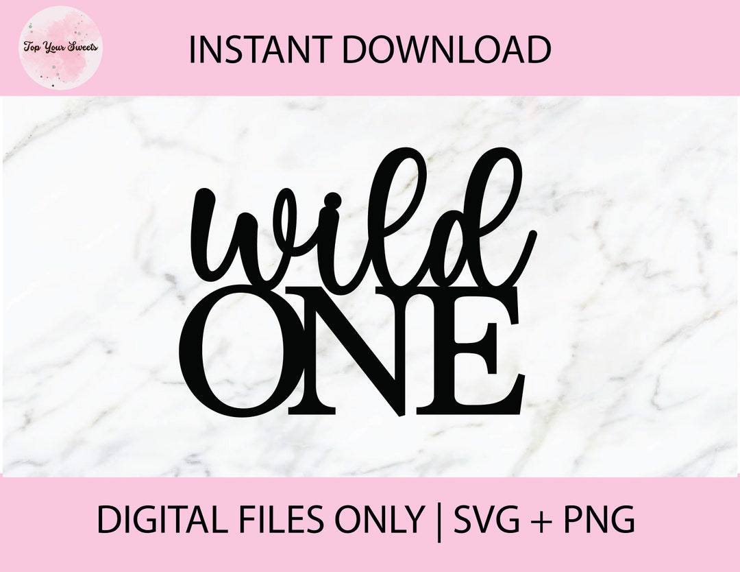Wild One Cake Topper SVG PNG - First Birthday (digital Download) - Etsy