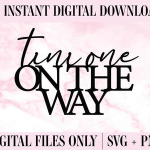Tini One On The Way digitale SVG-, PNG-bestanden | Snijbestand, Printbestand, Cricut, Lasergesneden, Taarttoppers, Stickers, Babyshower, Afdrukbaar