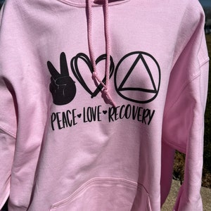 Peace Love Recovery hoodie sober gift, sobriety gift, recovery gift, Alcoholics Anonymous, Narcotics Anonymous