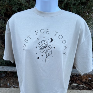 Just for today T-shirt Narcotics Anonymous for anyone in sobriety or recovery