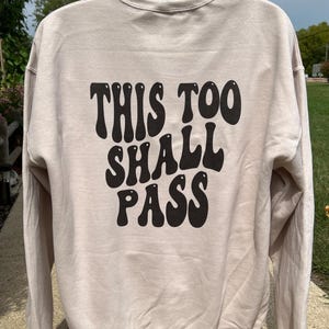 This Too Shall Pass crew neck sweatshirt encouragement for people in recovery or sobriety