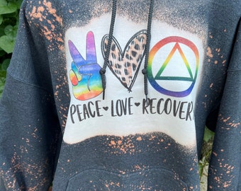 Peace, love, recovery bleached hoodie Alcoholics Anonymous narcotics anonymous great gift for man or woman in recovery