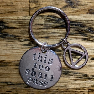 This Too Shall Pass keychain key ring men’s or women’s recovery gift, sobriety gift for Alcoholics Anonymous or Narcotics Anonymous