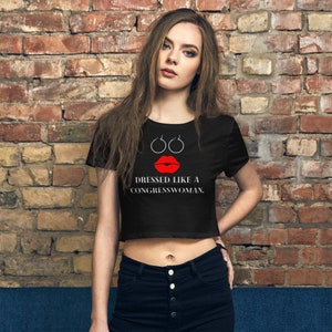 Dressed like a Congresswoman - AOC Red Lipstick and Hoops Quote Women’s Crop Tee - Alexandria Ocasio-Cortez