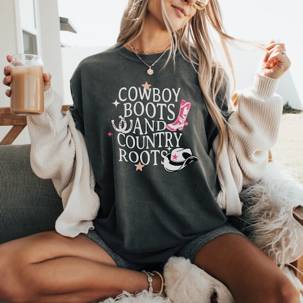 Western Cowboy Boots Shirt of Country Girl Shirt Comfort Colors Cowboy Boots and Country Roots Tshirt for Cowgirl Boots Tee Cowboy Hat Shirt