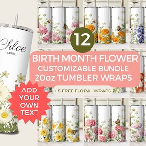 Add YOUR OWN text Birth Flower Tumbler Wrap Bundle, 20oz Skinny Tumbler Sublimation png birth flower, Floral Name Tumbler, Seamless Design