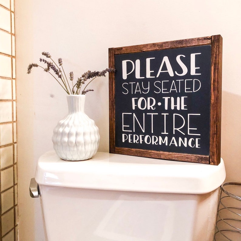Please Stay Seated for the Entire Performancebathroom Sign Etsy