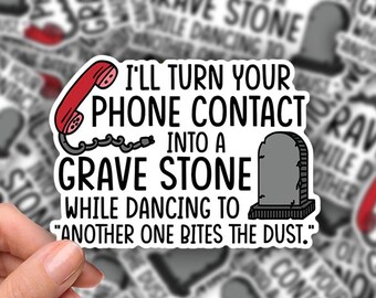 I'll Turn Your Phone Contact Into A Gravestone Sticker
