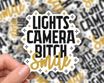 3-inch Sticker Lights, Camera, Bitch, Smile