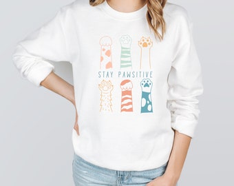 Stay Pawsitive, Animal Lover Sweatshirt, Cat Lover, Pet Owner, Cat Mom, Positive Sweatshirt, Animal Rescue