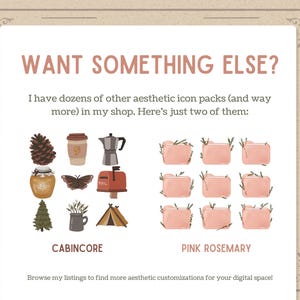 May include: An illustrated advertisement featuring two sets of aesthetic icon packs: CabinCore and Pink Rosemary. The CabinCore set includes a pinecone, coffee cup, coffee pot, jar of honey, butterfly, mailbox, tree, flowers, and a tent. The Pink Rosemary set features pink folders.