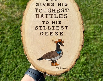 Handmade God Gives His Toughest Battles to His Silliest Geese Wood Wall Art