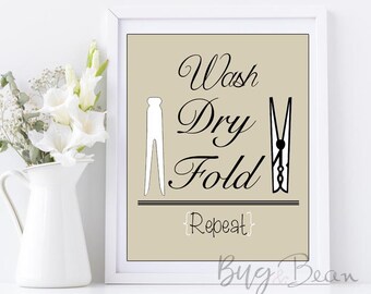 Wash Dry Fold Repeat - Laundry Room - PRINTABLE Sign - INSTANT DOWNLOAD