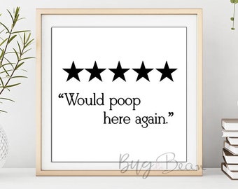 Would poop here again - PRINTABLE - Bathroom Sign - INSTANT DOWNLOAD