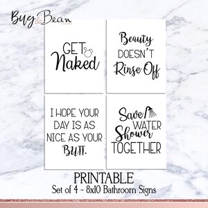 May include: A set of four 8x10 inch printable bathroom signs with black text on a white background. The signs feature humorous phrases like "Get Naked" and "I hope your day is as nice as your butt."