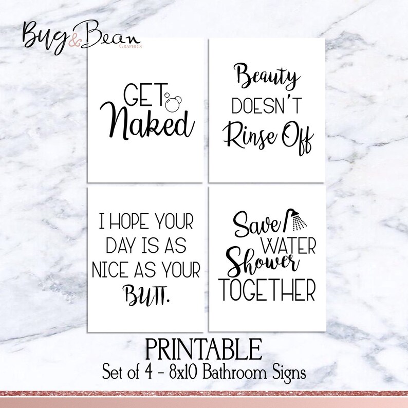 May include: A set of four 8x10 inch printable bathroom signs with black text on a white background. The signs feature humorous phrases like "Get Naked" and "I hope your day is as nice as your butt."