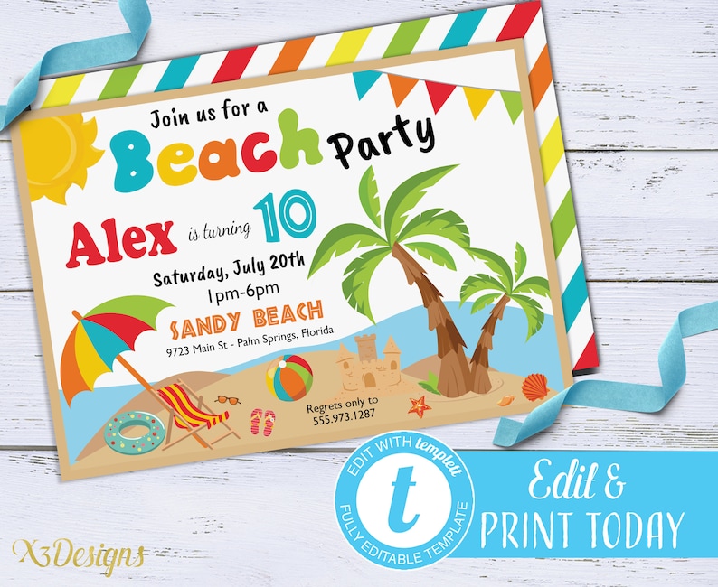 May include: A printable beach party invitation for a 10th birthday. The invitation features a beach scene with palm trees, a sandcastle, a beach umbrella, a beach chair, and a beach ball. The text on the invitation reads "Join us for a Beach Party Alex is turning 10 Saturday, July 20th 1pm-6pm SANDY BEACH 9723 Main St - Palm Springs, Florida Regrets only to 555.973.1287".