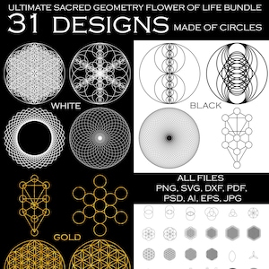 May include: A digital download of 31 sacred geometry designs, including the Flower of Life, made of circles. The designs are available in white, black, and gold colour schemes. The file formats included are PNG, SVG, DXF, PDF, PSD, AI, EPS, and JPG.