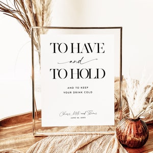 To Have and To Hold, Wedding Drink Koozie, Can Cooler Sign, Koozie Favor Sign, Modern Minimalist Wedding Template, Wedding Sign Template