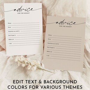 May include: Two printable cards with a beige background and black text. The cards are titled "advice for the mommy" and have lines for guests to write advice for a new mom. The text on the cards reads: "Always", "Never", "Sometimes you need to", "Don't forget to", "Babies are", "I wish".