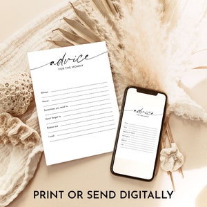May include: A printable advice card for a new mom. The card has a black and white design with the text "advice for the mommy" at the top. The card has lines for guests to write their advice. The card is on a table with a phone displaying a similar card.