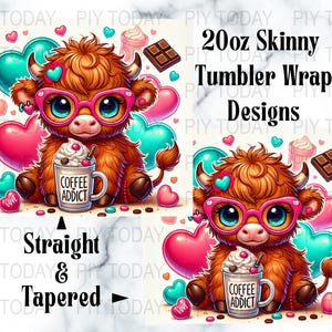 Cute Highland Cow Tumbler Sublimation Designs, Coffee Addict Tumbler Wrap, Instant Digital Download, Straight and Tapered Template