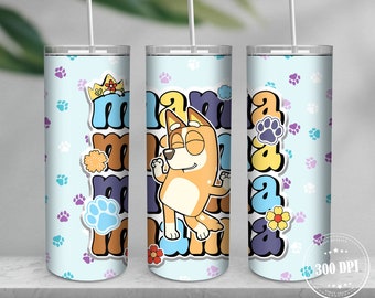 Blue Dog Mum 20oz Skinny Tumbler PNG Sublimation Designs, Mother's Day Tumbler Straight/Tapered PNG, Cartoon Tumbler Wrap PNG, Cartoon Png