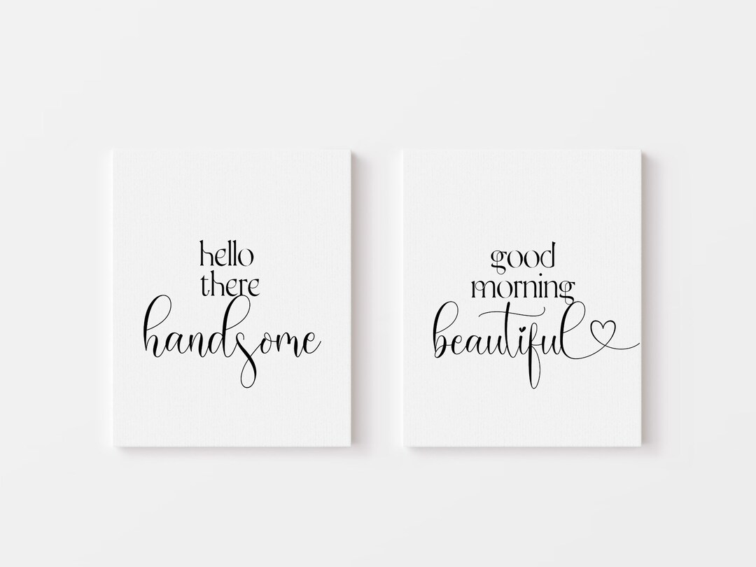 Good Morning Beautiful Hello Handsome, Printable Wall Art Set of 2 ...