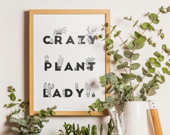 Crazy Plant Lady Art Print, Funny Valentines Day Gift, Plant Lovers Gift, Instant Downloadable Art, Minimal Art, Funny Quote Print