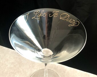 I Like It Dirty Martini Glass Bridesmaid Gift Christmas Gift for Her Gag Gift Holiday NSFW Gift Dirty Martini Glass Engraved Bachelorette