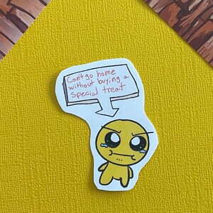 Need a Special Treat Sticker | 2.5 inches | Water Resistant | Planner Stickers | Funny Sticker