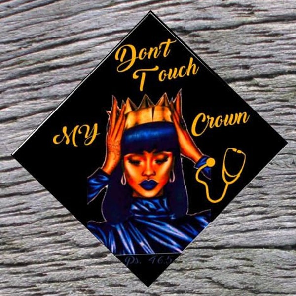 Graduation Cap / Graduation Cap Toppers / Graduation Cap Decal / Graduation Cap 2022-2023 / Graduation Cap Ideas/ Don't Touch My Crown Cap