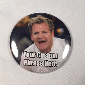 Gordon Ramsay Custom Phrase Refrigerator Magnet