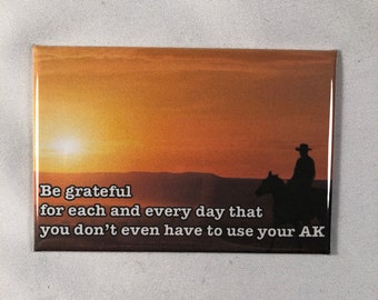 Didn't have to use your AK Motivational Fridge Magnet