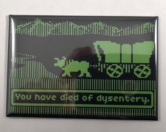 Oregon Trail &quot;You died of dysentery.&quot; Refrigerator Magnet