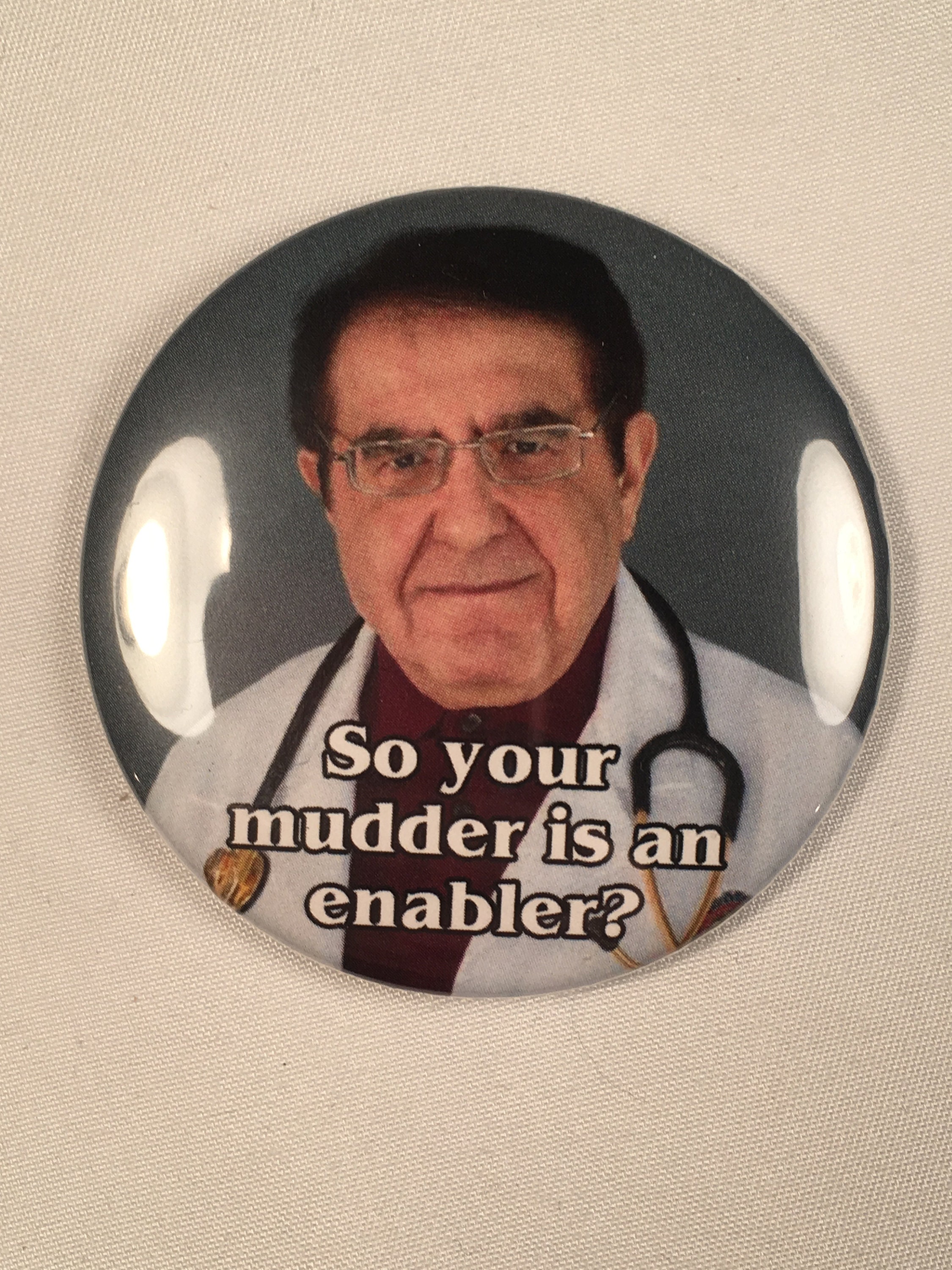 My 600lb Life Dr. Nowzaradan Magnet Pin or Magnet no Excuse 