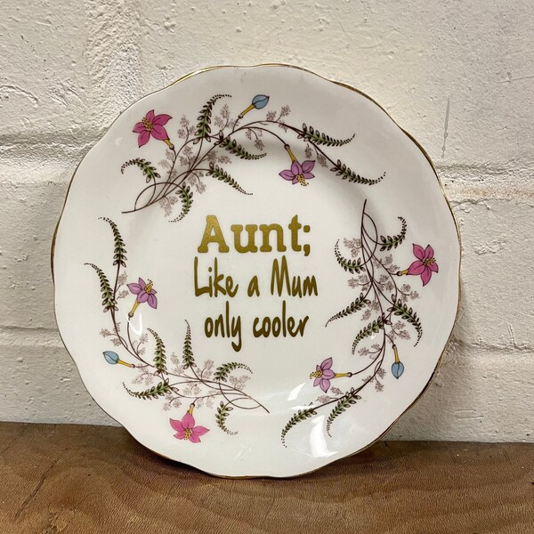 AUNT: Like a Mum only cooler. Decorative vintage wall plate, Gift for Aunt. 6" diameter bone china plate.