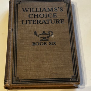 Vintage Hardcover Book: &quot;Williams&#39;s Choice Literature, Book Six&quot; by Sherman Williams, published in 1912.