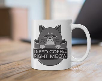 Funny Cat Coffee Mug | I Need Coffee Right Meow Mug | Grumpy Cat Lover Gift | Ceramic Coffee Cup 11oz | Dishwasher & Microwave Safe