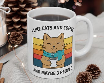I Like Cats and Coffee Mug, Funny Cat Lover Coffee Cup, Cat Mom Gift, Cute Kitty Mug, Introvert Gift, Cat and Coffee Lover Mug, 11 oz Mug