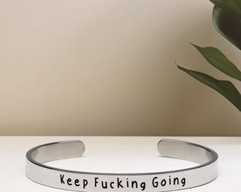 Keep Fucking Going - Bangle Bracelet