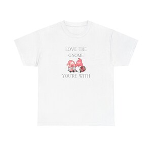Valentine&#39;s Day Unisex Heavy Cotton Tee, Love the one your with tshirt, Valentine shirt, Couples tee, Valentine&#39;s Day gift, Relationship tee