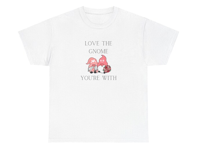 Valentine's Day Unisex Heavy Cotton Tee, Love the one your with tshirt, Valentine shirt, Couples tee, Valentine's Day gift, Relationship tee
