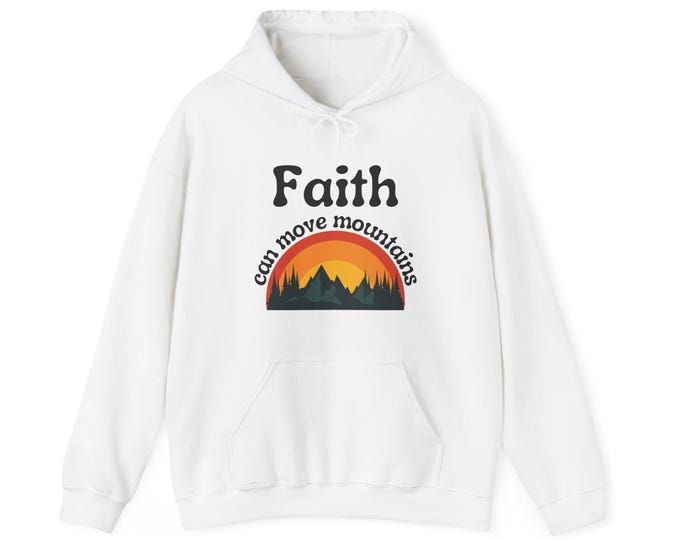 Faith Can Move Mountains Hoodie, Christian Religious Sweatshirt, Inspirational Mountain Graphic Jumper, Unisex Sweater Gift, Hooded Faith