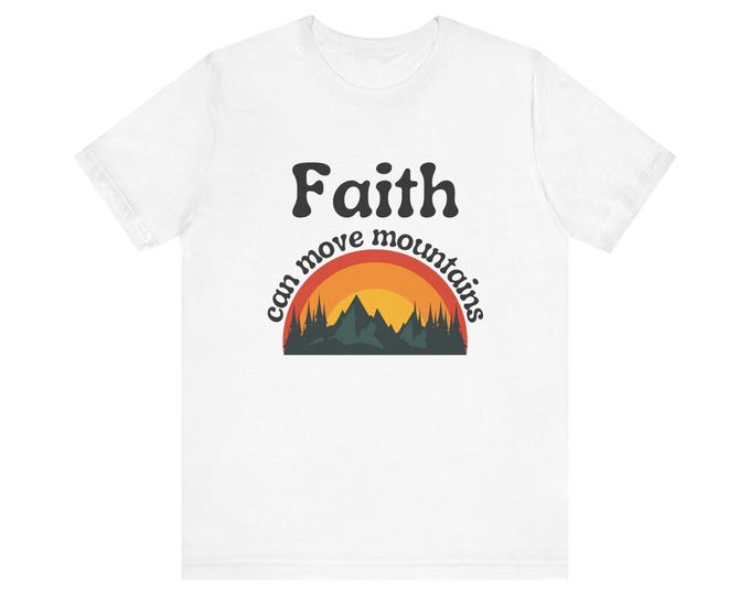 Faith can move mountains Short Sleeve Tee t-shirt