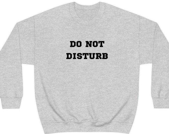 DO NOT DISTURB Unisex  Crewneck Sweatshirt