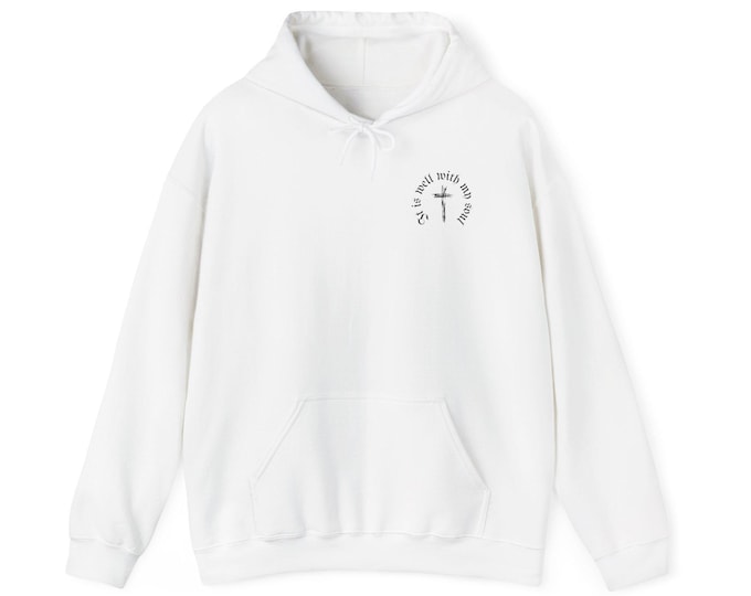 Christian It is Well with My Soul Hoodie, Unisex Sweatshirt, Religious Gift, Bible Verse Apparel, Comfortable Pullover, Inspirational