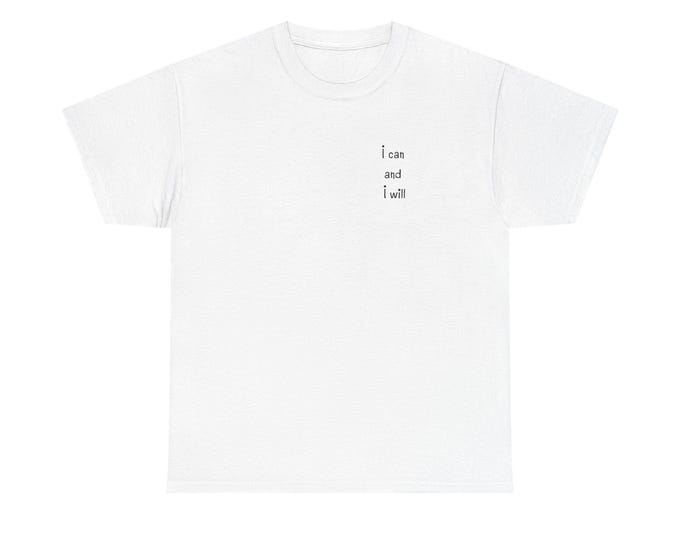 I can and I will Cotton Tee Tshirt