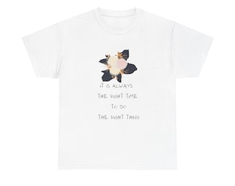 Its always the right time to do the right thing Cotton Tee t-shirt