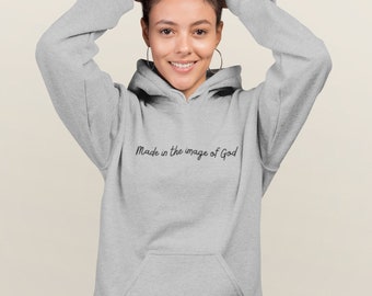 Made in the image of god  Hooded Sweatshirt Hoodie Hoody Christian